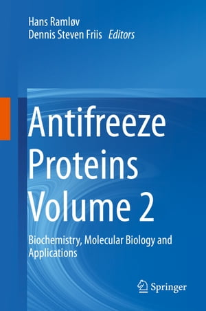 Antifreeze Proteins Volume 2 Biochemistry, Molecular Biology and ApplicationsŻҽҡ