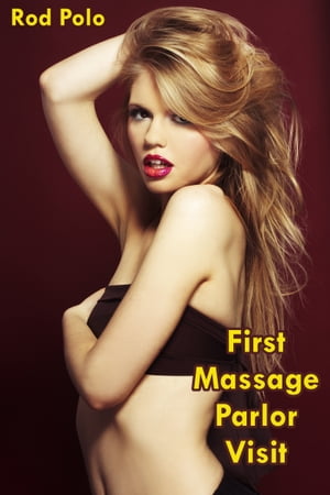 First Massage Parlor Visit【電子書籍】[ Ro