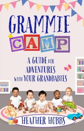 Grammie Camp【電子書籍】[ Heather Hobbs ]