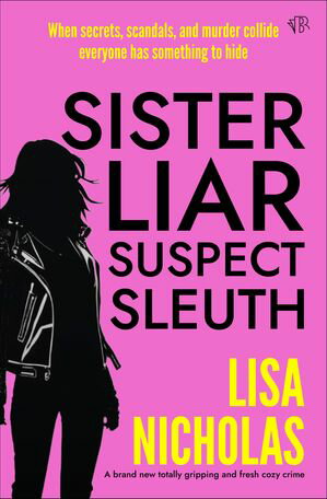 Sister, Liar, Suspect, Sleuth【電子書籍】[ Lisa Nicholas ]