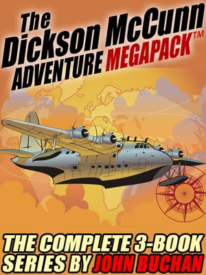 The Dickson McCunn MEGAPACK ?: The Complete 3-Bo