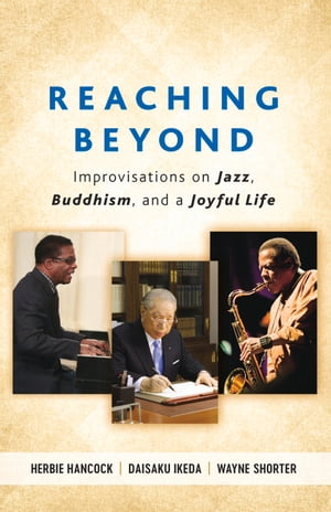 Reaching Beyond Improvisations on Jazz, Buddhism, and a Joyful Life【電子書籍】 Herbie Hancock