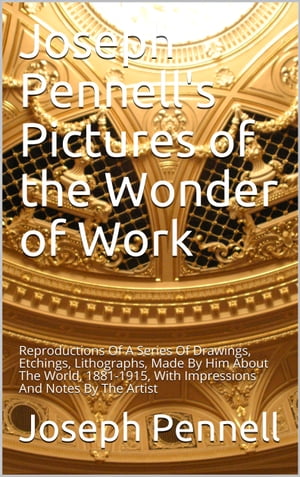 Joseph Pennell's Pictures of the Wonder of Work
