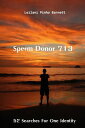 ŷKoboŻҽҥȥ㤨Sperm Donor 713: 52 Searches For One Identity - Story 2: HannahŻҽҡ[ Leilani Barnett ]פβǤʤ102ߤˤʤޤ