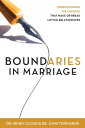 Boundaries in Marriage Understanding the Choices That Make or Break Loving Relationships