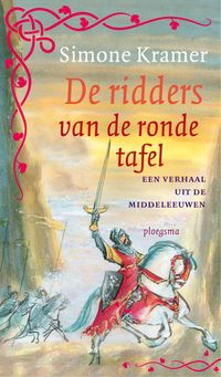 De ridders van de ronde tafel【電子書籍】[ Simone Kramer ]