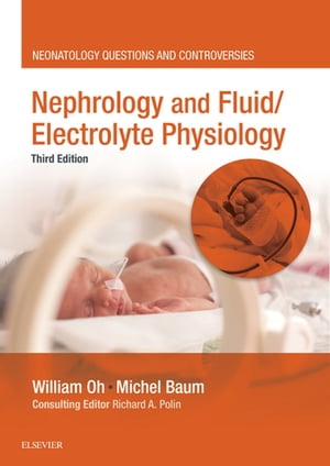 Nephrology and Fluid/Electrolyte Physiology Neonatology Questions and Controversies