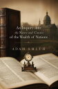An Inquiry into the Nature and Causes of the Wealth of Nations【電子書籍】[ Adam Smith...