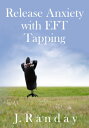 ŷKoboŻҽҥȥ㤨Release Anxiety with EFT TappingŻҽҡ[ J. Randay ]פβǤʤ131ߤˤʤޤ