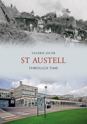 St Austell Through TimeŻҽҡ[ Valerie Jacob ]