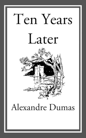 ŷKoboŻҽҥȥ㤨Ten Years LaterŻҽҡ[ Alexandre Dumas ]פβǤʤ171ߤˤʤޤ