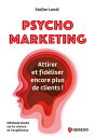 Psychomarketing Attirer et fid liser encore plus de clients 【電子書籍】 Stefan LENDI