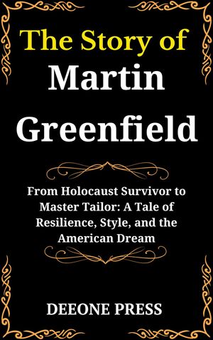 The Story of Martin Greenfield