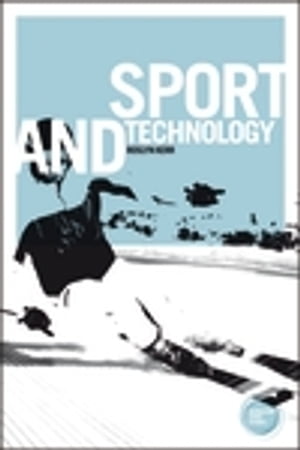 Sport and technology An actor-network theory perspective【電子書籍】[ Roslyn Kerr ]