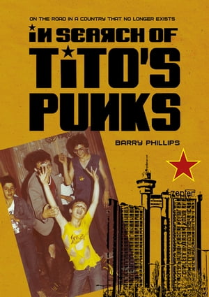 In Search of Tito’s Punks