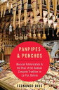 Panpipes & Ponchos Musical Folklorization and the Rise of the Andean Conjunto Tradition in La Paz, Bolivia