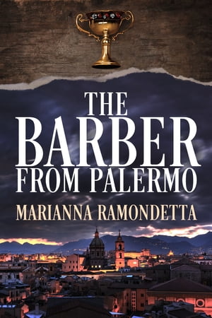 The Barber from Palermo【電子書籍】[ Marianna Ramondetta ]