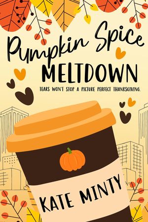 Pumpkin Spice Meltdown【電子書籍】[ Kate Minty ]