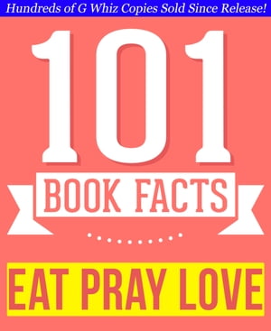 Eat, Pray, Love - 101 Amazingly True Facts You Didn't Know