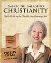 Embracing Emergence Christianity Participant's Workbook Phyllis Tickle on the Ch...