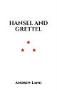 Hansel and Grettel【電子書籍】[ Andrew Lang ]