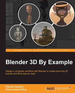 Blender 3D By ExampleŻҽҡ[ Romain Caudron ]