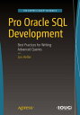 Pro Oracle SQL DevelopmentBest Practices for Writing Advanced Queries【電子書籍】[ Jon Heller ]