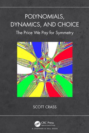 Polynomials, Dynamics, and Choice The Price We Pay for Symmetry