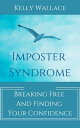 ŷKoboŻҽҥȥ㤨Imposter Syndrome - Breaking Free and Finding Your ConfidenceŻҽҡ[ Kelly Wallace ]פβǤʤ400ߤˤʤޤ