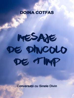 Mesaje de dincolo de timp: Conversații cu Sinele Divin