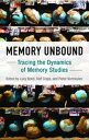 Memory Unbound Tracing the Dynamics of Memory Studies【電子書籍】