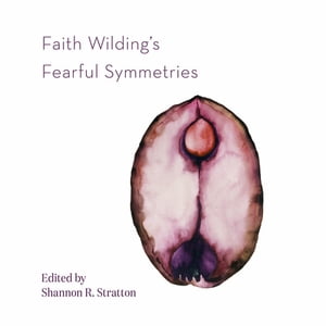 Faith Wilding's Fearful Symmetries