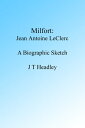 MILFORT: Jean Antoine Le Clerc, A Biographic Sketch.【電子書籍】 J T Headley