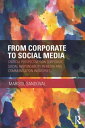 From Corporate to Social Media Critical Perspectives on Corporate Social Responsibility in Media and Communication Industries【電子書籍】 Marisol Sandoval