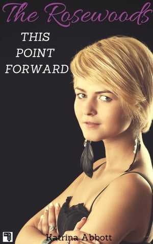This Point Forward【電子書籍】[ Katrina Abbott ](3)
