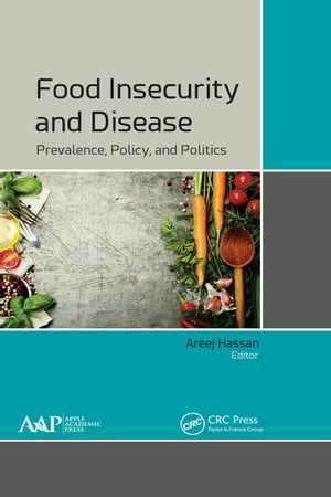 Food Insecurity and Disease Prevalence, Policy, and Politics