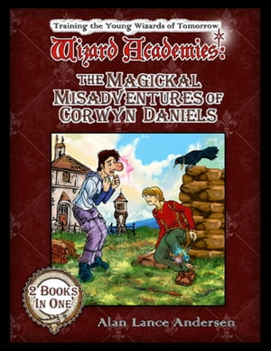 The Magickal Misadventures of Corwyn DanielsŻҽҡ[ Alan Lance Andersen ]