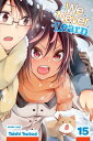 We Never Learn, Vol. 15 More than Ever, What Supports X Is...【電子書籍】 Taishi Tsutsui