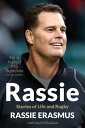 Rassie The Inspirational Autobiography from South Africa's Double World-Cup Winning Coach【電子書籍】[ Rassie Erasmus ]