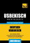 Deutsch-Usbekischer Wortschatz für das Selbststudium - 3000 Wörter