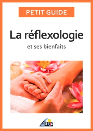 La réflexologie et ses bienfaits