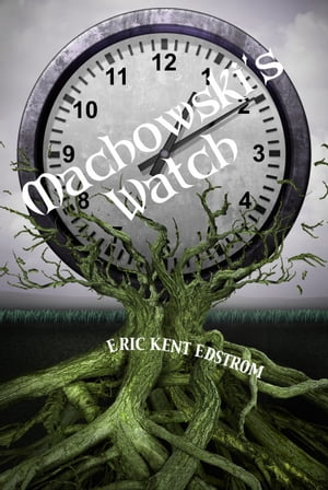 Machowski's Watch【電子書籍】[ Eric Kent E