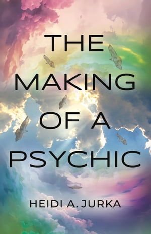 The Making of a Psychic