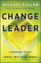 ŷKoboŻҽҥȥ㤨Change Leader Learning to Do What Matters MostŻҽҡ[ Michael Fullan ]פβǤʤ2,553ߤˤʤޤ
