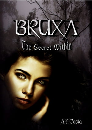 BRUXA The Secret WithinŻҽҡ[ A.F Costa ]