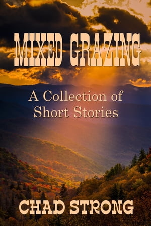 ŷKoboŻҽҥȥ㤨Mixed Grazing: A Collection of Short StoriesŻҽҡ[ Chad Strong ]פβǤʤ299ߤˤʤޤ