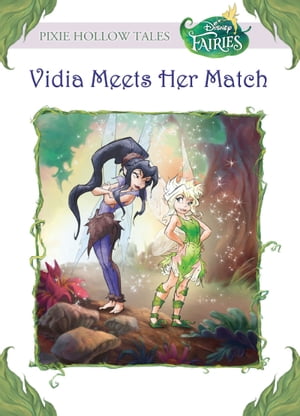 Disney Fairies: Vidia Meets Her Match【電子書籍】 Kiki Thorpe