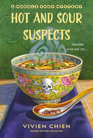 Hot and Sour Suspects A Noodle Shop Mystery【電子書籍】[ Vivien Chien ]
