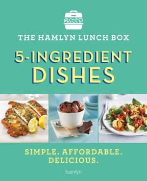 The Hamlyn Lunch Box: 5-Ingredient Dishes