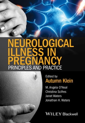 Neurological Illness in Pregnancy Principles and Practice